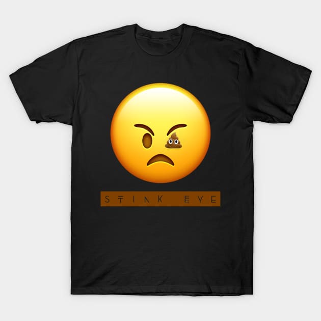 Stink Eye T-Shirt by TonTomDesignz